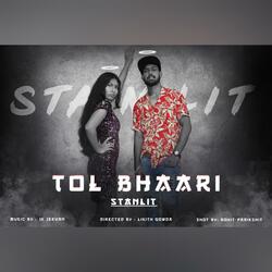 Tol Bhaari