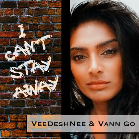 I Can't Stay Away (feat. Vann Go)