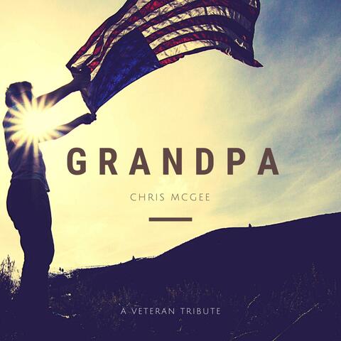 Grandpa (Veteran Tribute)