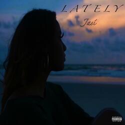 Lately