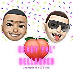Ready Pal' Bellaqueo (feat. Evox)