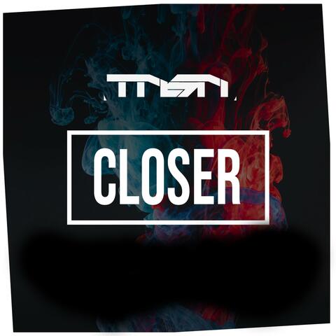 Closer