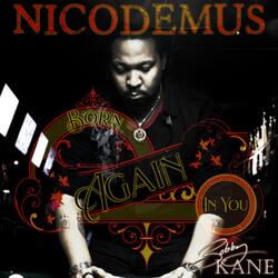 Nicodemus: Born Again in You