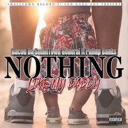 Nothing Like My Daddy (feat. Philup Banks)