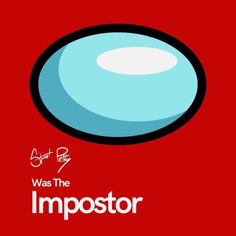 Was The Impostor (It Was You: Among Us Song)