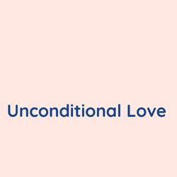 Unconditional Love
