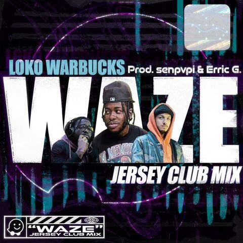 Waze Jersey Club Mix (feat. Senpvpi & Erric G)