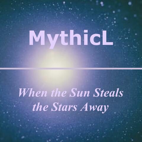 When the Sun Steals the Stars Away
