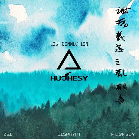 Lost Connection (feat. Hughesy & Zei)