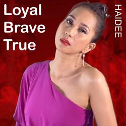 Loyal Brave True