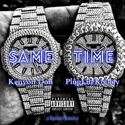 Same Time (feat. PlugLife Kooley)