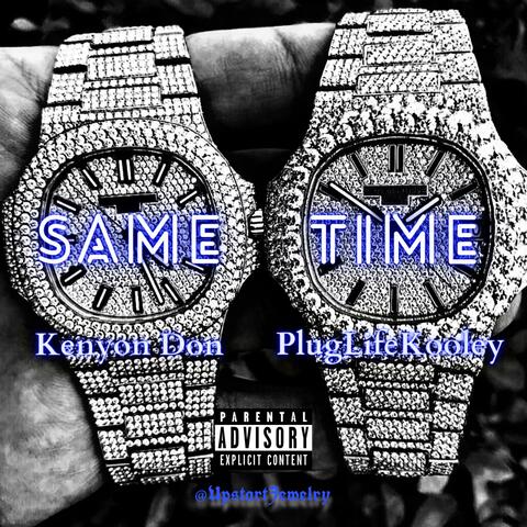 Same Time (feat. PlugLife Kooley)
