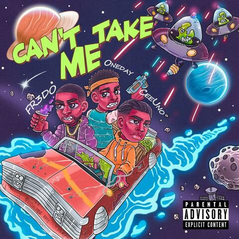 Can't Take Me (feat. CeeUno & Fr3do)