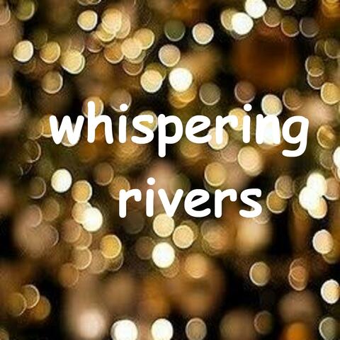Whispering Rivers from a to Z