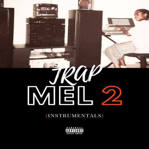 Trap Mel 2 (Instrumentals)