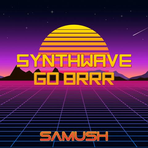 Synthwave Go Brrr