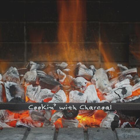 Cookin' With Charcoal