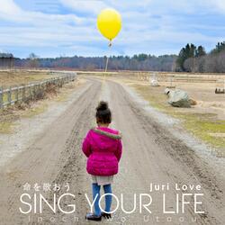 Sing Your Life (Inochi Wo Utaou)