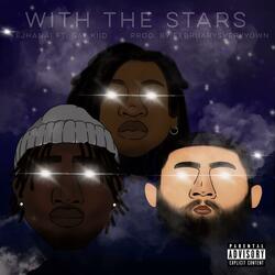With The Stars (feat. Ejhanai & GAT KiiD)