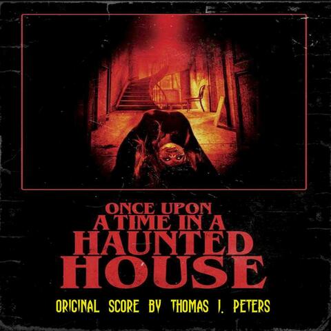 Once Upon a Time in a Haunted House (Original Motion Picture Score)