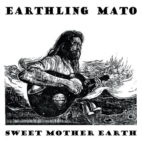 Sweet Mother Earth