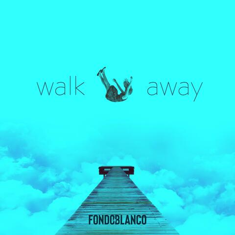 Walk Away