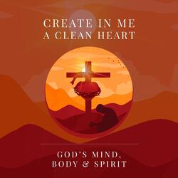 Create in Me a Clean Heart (feat. Dean Lawrence)