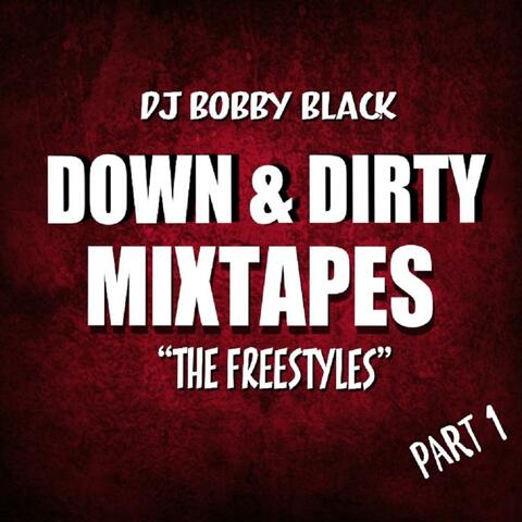Down & Dirty Freestyles, Pt. 1