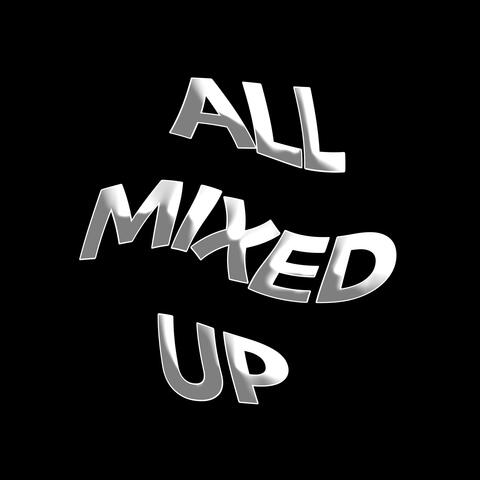 All Mixed Up