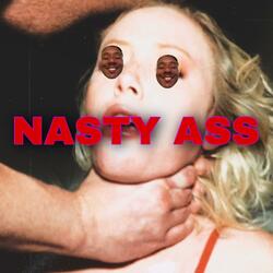 Nasty Ass