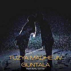 Tuzya Madhe Jiv Guntala (feat. Rupali Gutte)