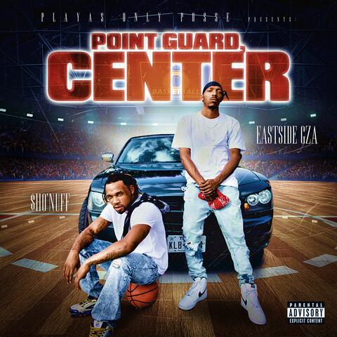 Point Guard, Center