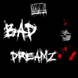 Bad Dreamz (feat. YNG Mocko)