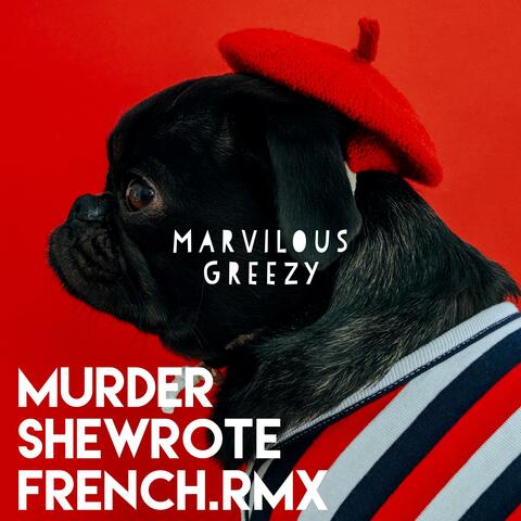 Murder She Wrote French Remix (feat. Greezy)