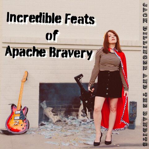Incredible Feats of Apache Bravery
