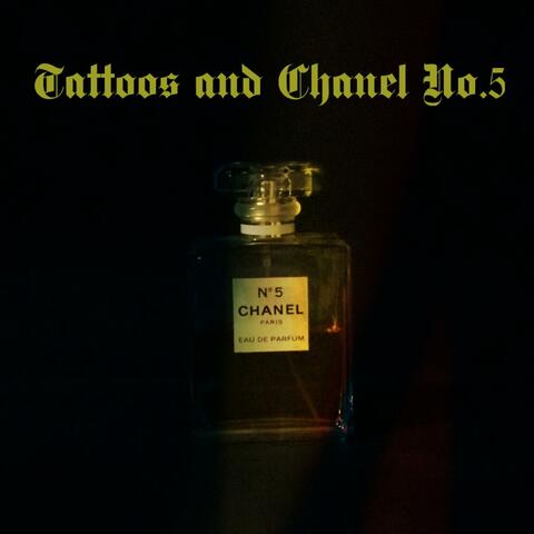 Tattoos and Chanel No. 5