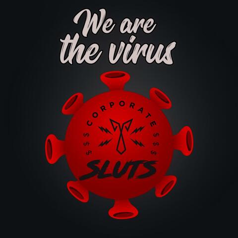 We Are the Virus