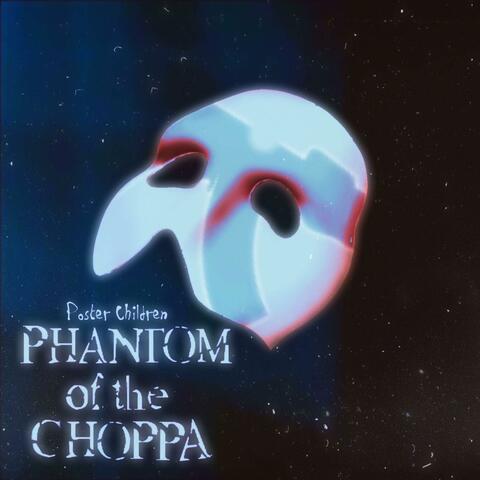 Phantom of the Choppa