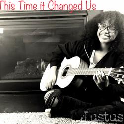 This Time It Changed Us (feat. Justus)