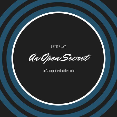 An Open Secret: Let's Keep It Within the Circle
