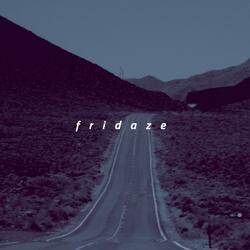 Fridaze