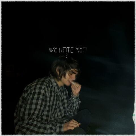 We Hate Ren 2