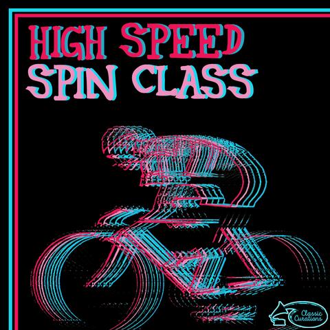 High Speed Spin Class