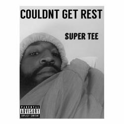 Couldn't Get Rest