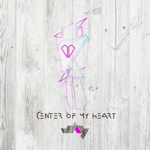 Center of My Heart