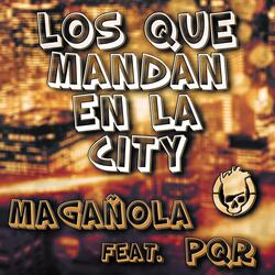 Los Que Mandan en la City (feat. Maganhola & PQR)