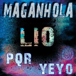 Lio (feat. Maganhola, PQR & Yeyo)