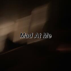 Mad at Me (feat. Chris Palma)
