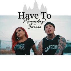 Have to (feat. Sivanna)