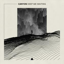 Keep Me Waiting